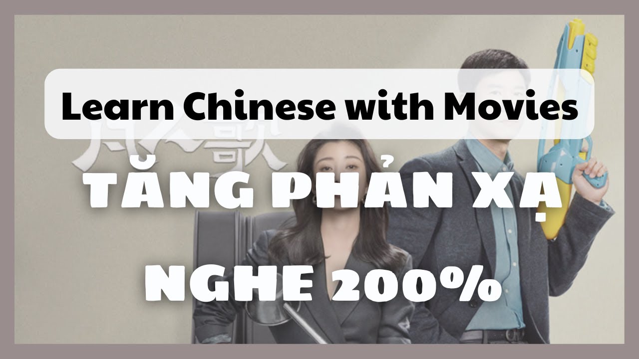 Học tiếng Trung qua phim có phụ đề | Learn Mandarin with Movies & Subtitles - 112