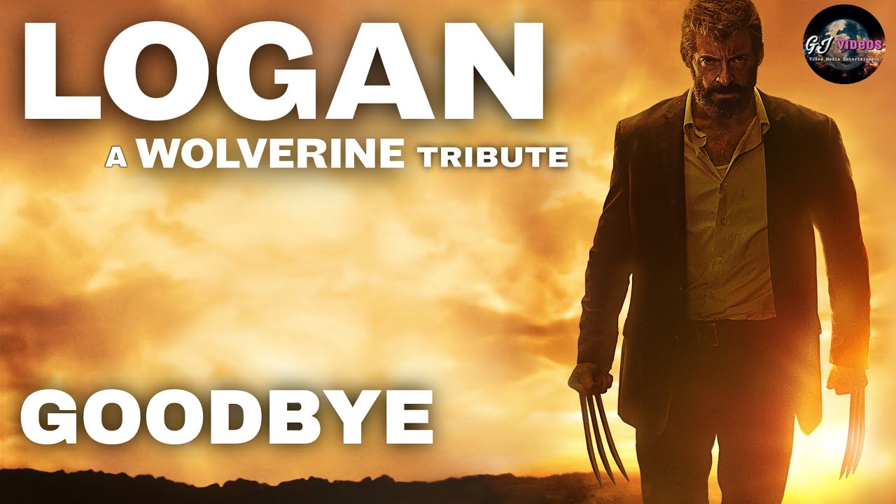 Logan || Goodbye || A Wolverine Tribute - YouTube