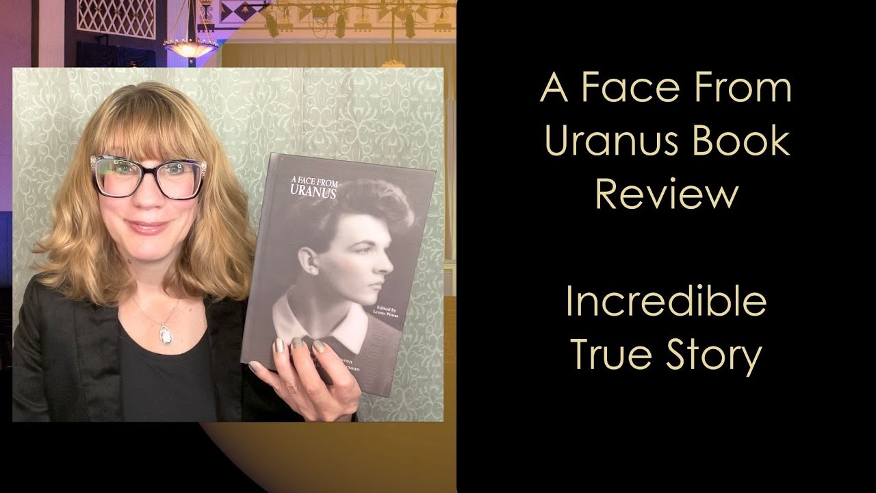 A Face From Uranus Book Review - Incredible True Story