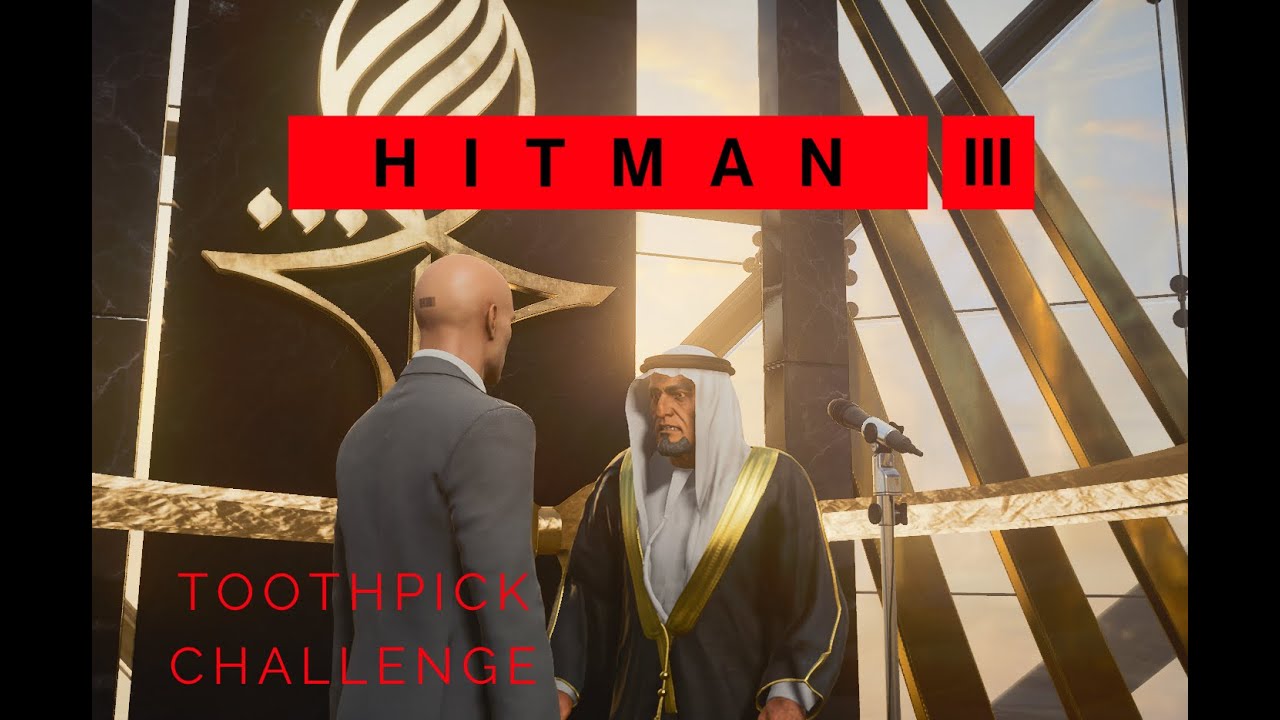 HITMAN 3 | Dubai | How To Do The ''Toothpick'' Challenge