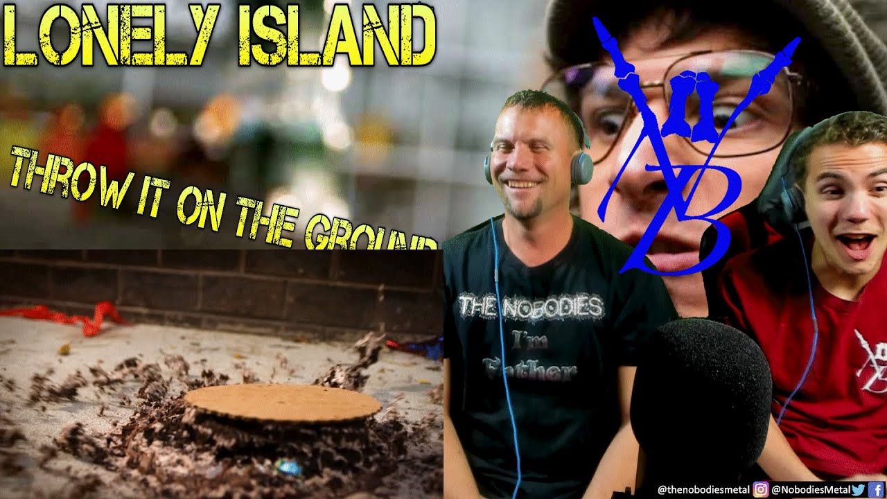 FIRST TIME!!!! TAKE THIS VIDEO AND THREW IT ON THE GROUND (THE LONELY ISLAND) REACTION! YouTube