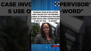 Black Woman Wins $15Million After Jury Rules City of Fresno Liable for Workplace Racism&NWord#shorts