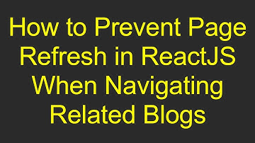 How to Prevent Page Refresh in ReactJS When Navigating Related Blogs