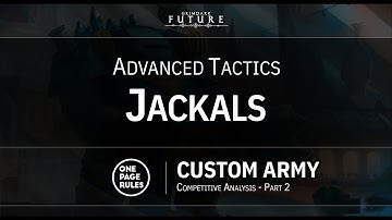 OPR Grimdark Future - Part 2 - Advanced Tactics: Jackals: Custom army