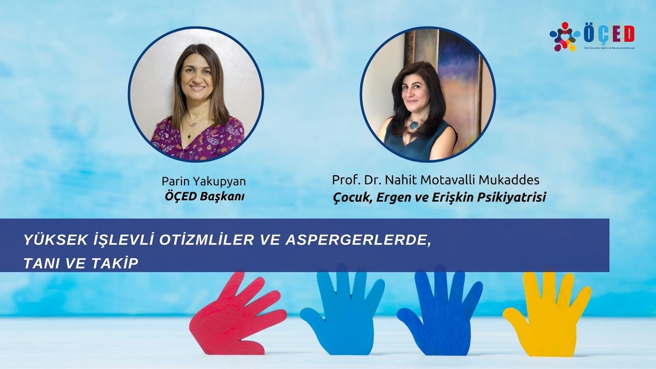 Prof. Dr. Nahit Motavalli Mukaddes ile Yüksek İşlevli Otizmliler ve Aspergerler