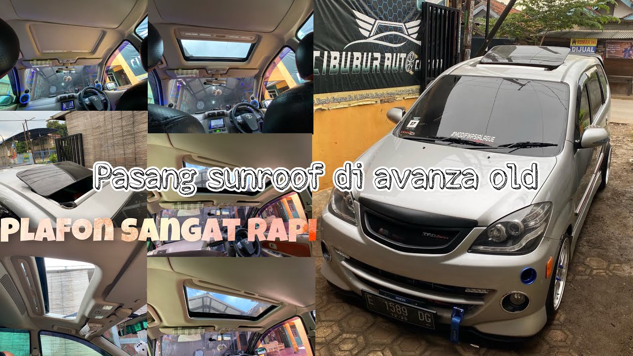 PASANG SUNROOF DI AVANZA OLD PLAFON SANGAT RAPI CIBUBUR SUNROOF YouTube