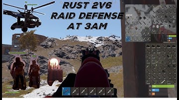 RUST 2v6 RAID DEFENSE at 3AM!