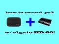 How to record ps3 gameplay with an elgato HD 60!