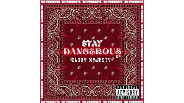 Glory Majesty _ Stay Dangerous ft P Fla (Official Audio)