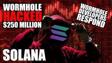 Solana - Wormhole Bridge Hacked for 250 million - What & How