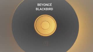 BEYONCÉ - BLACKBIRD by Mr.Extended (loop)