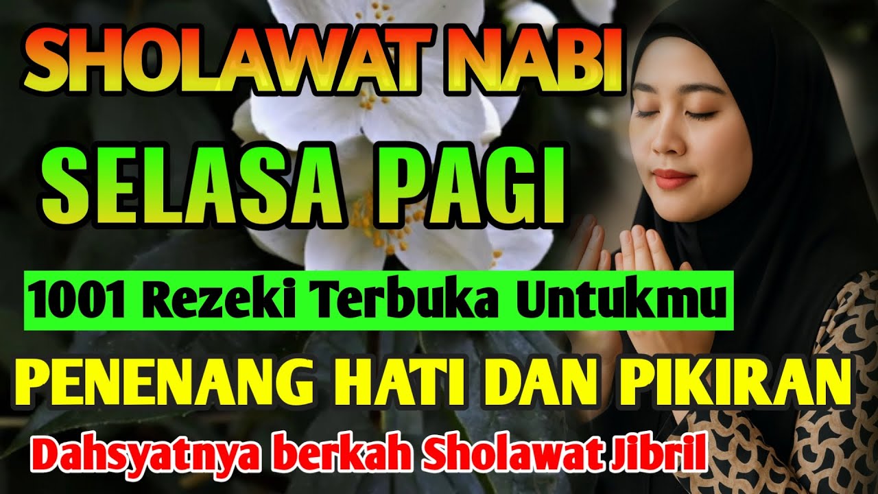 SHOLAWAT JIBRIL PENARIK REZEKI PALING DAHSYAT, Sholawat Nabi Muhammad SAW, SALAWAT MERDU PAGI HARI