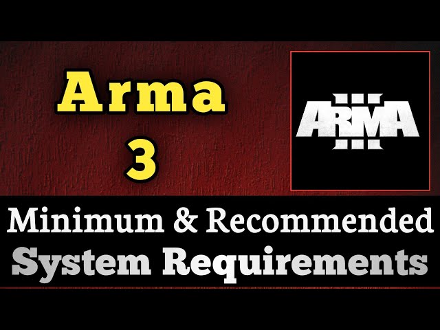 ARMA 3 System Requirements: Can You Run It?