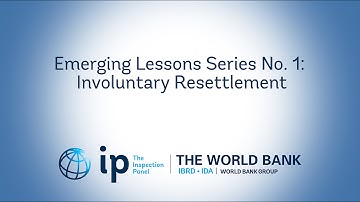 Emerging Lessons Series No.1 : Involuntary Resettlement - World Bank Inspection Panel