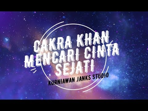 Cakra Khan - Mencari Cinta Sejati Lirik Lagu Cakra Khan - Mencari Cinta Sejati Lirik Lagu