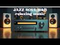 Smooth Jazz &amp; Soulful R&amp;B – Relaxing Tunes Vibes for Concentration &amp; Chill Nights