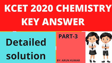 KCET 2020 CHEMISTRY KEY ANSWERS WITH DETAILED SOLUTIONS-PART03 I SIMPLE CHEMISTRY TRICKS BY ARUN