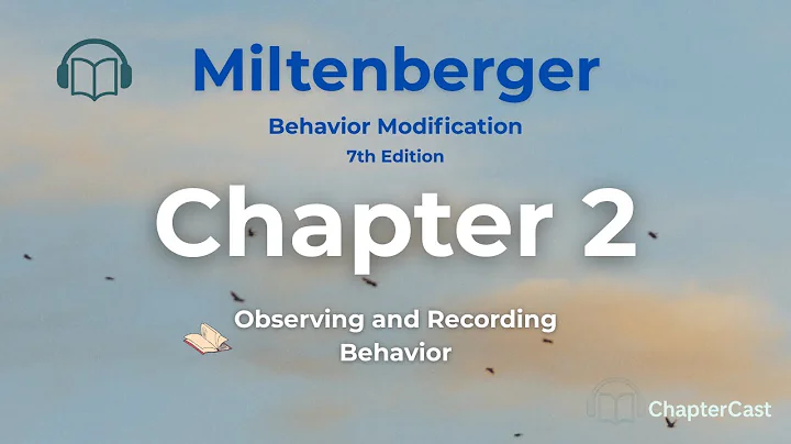Observing & Recording Behavior | Miltenberger Ch. 2 | Behavior Modification Explained