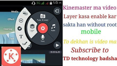How to enable video layer in kinemaster. Without root