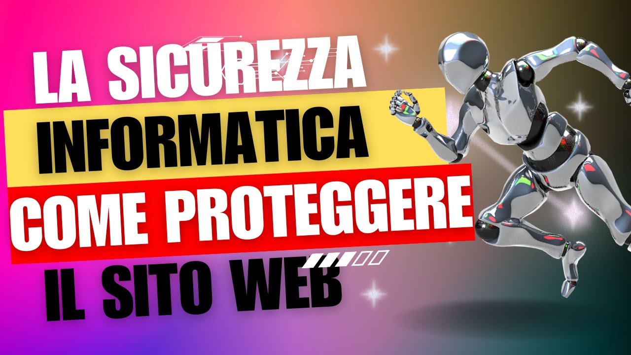 La sicurezza informatica come proteggere il tuo sito web - YouTube