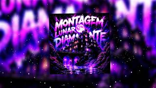 Montagem Lunar Diamante 2 (Slowed)
