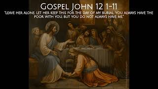 Gospel & Reflection |  John 12 1-11  |  25 March 2024