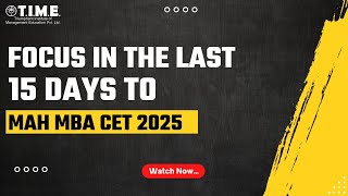 Focus in the last 15 days to MAH MBA CET 2025 | TIME4EDUCATION |