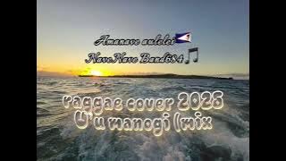U’u Manogi (mix) -NaveNave Band684🎵