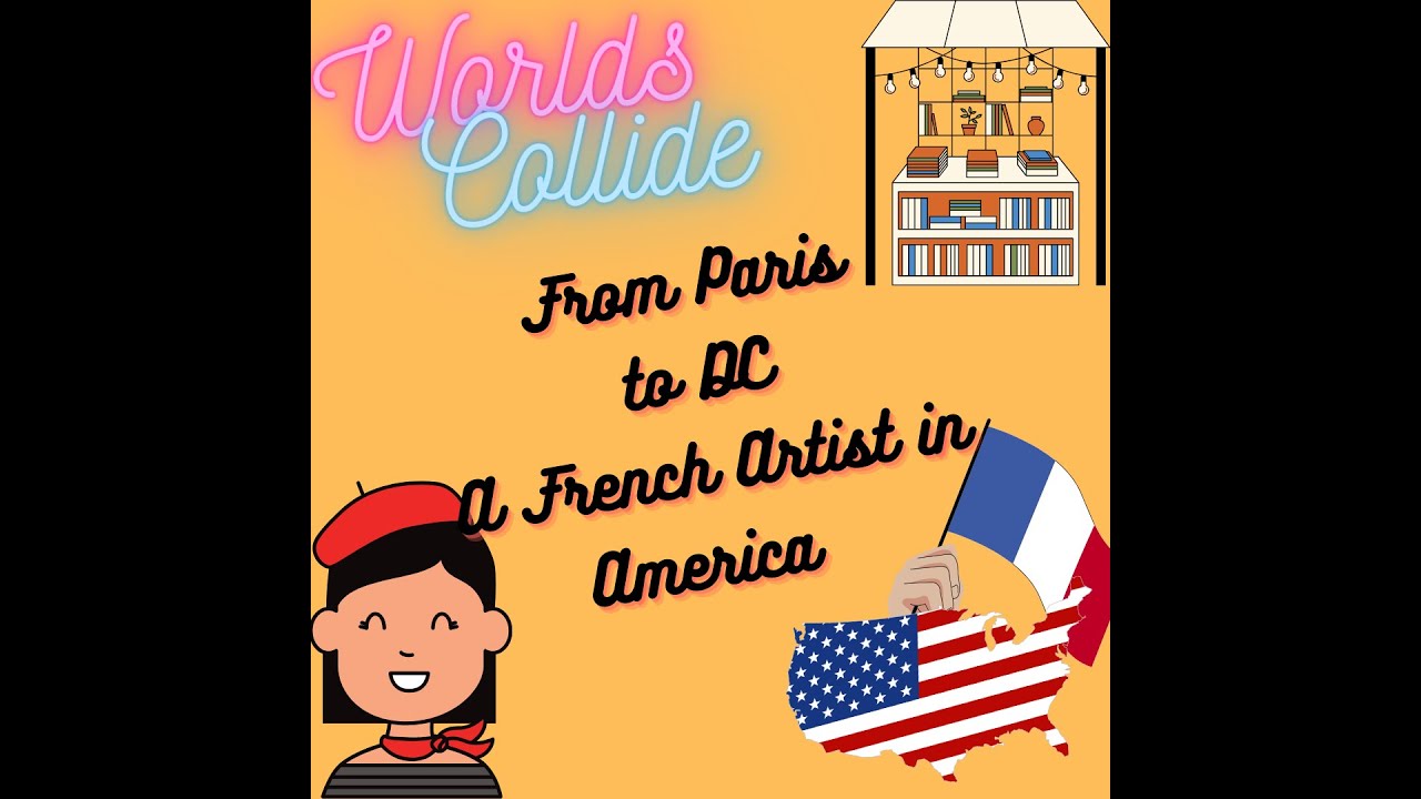 From Paris to DC  - A French Artist in America, Rachel's Story