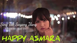 Lirik Happy Asmara - Sing Tak Sayang Ilang TERBARU