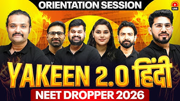LIVE ORIENTATION SESSION 💥 YAKEEN 2.0 हिंदी For  NEET 2026 Dropper  | Physics Wallah