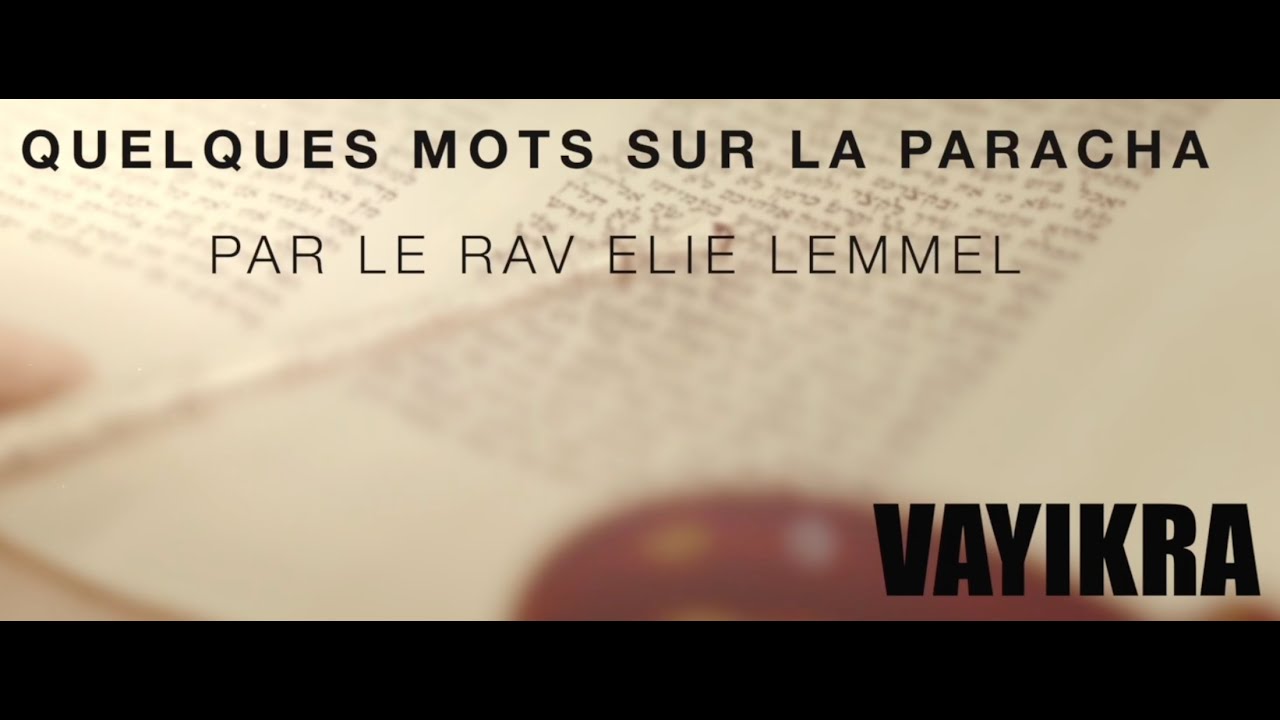 Remplir sa mission... Rav Elie Lemmel - Parasha Vayikra