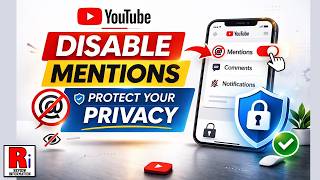 How to Disable Mentions and Protect Your Privacy on YouTube