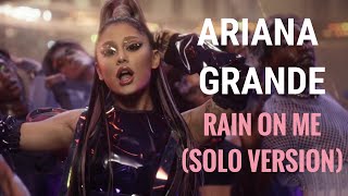 Ariana Grande  Rain On Me solo Version  Dl