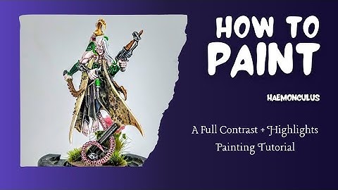 How to Paint - Haemonculus (Drukhari) - A Contrast Painting Tutorial 