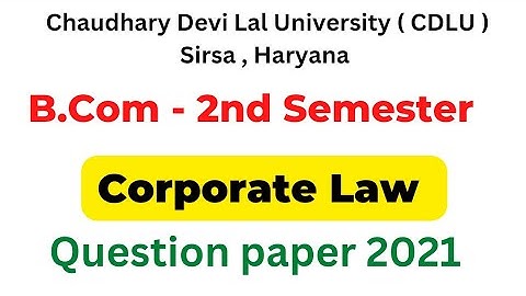 Corporate Law question paper 2021 | B.Com 2nd semester question paper | Cdlu papers