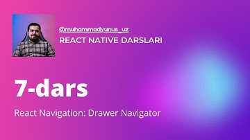 React Native: 7-dars (React Navigation: Drawer Navigator)