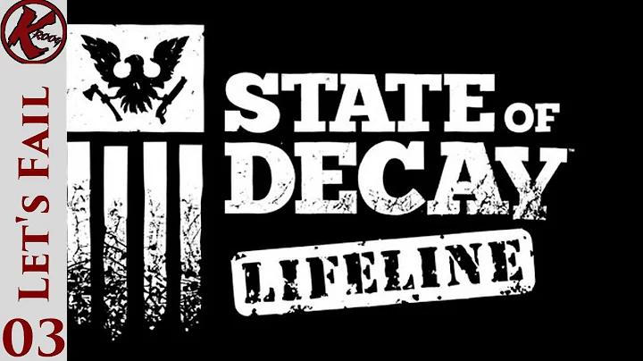 State Of Decay : Lifeline - EP 3
