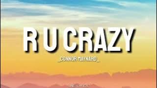 Are you Crazy- Connor Maynard (lyrics)