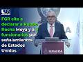 FGR cita a declarar a Rubén Rocha Moya y a 9 funcionarios por señalamientos de Estados Unidos