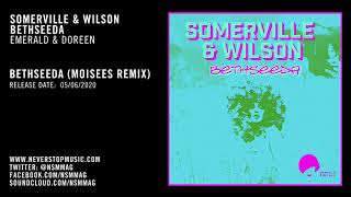 Premiere Somerville Wilson - Bethseeda Moisees Remix Emerald Doreen
