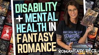 Romantasy Books with Disability, Chronic Illness & Mental Health Rep | Fantasy Romance Recs