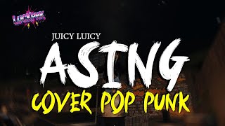 ASING - JUICY LUICY | POP PUNK VERSION