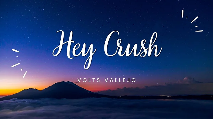 Volts Vallejo - Hey Crush (Lyrics)
