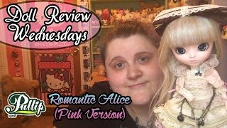 Pullip Romantic Alice Pink Version - Doll Review Wednesdays