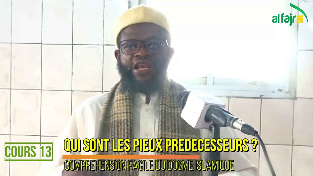 Leçon 13 Qui sont les pieux prédécesseurs ? !? 