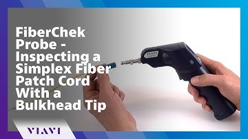 FiberChek Probe - Inspecting a Simplex Fiber Patch Cord With a Bulkhead Tip