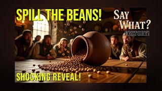 Spill The Beans Say What? History