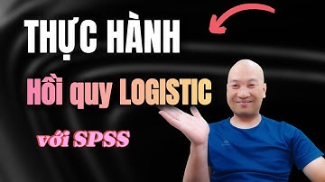 Thực hành Hồi quy logistic với SPSS | Logistic Regression | TS.BS.Vũ Duy Kiên