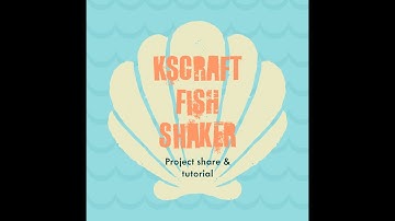 KsCraft Fish Shaker project share and tutorial
